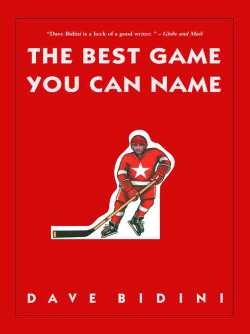 Title details for The Best Game You Can Name by Dave Bidini - Available